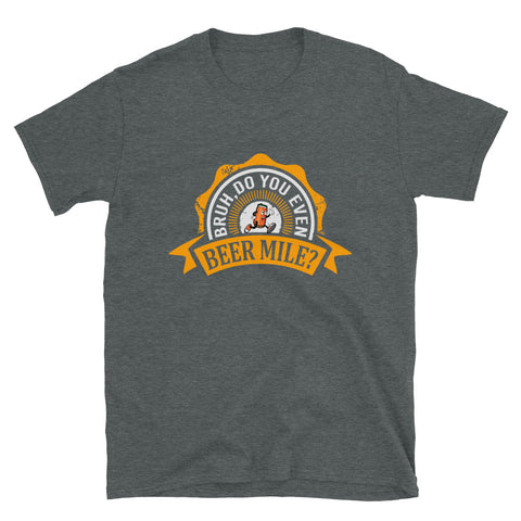Bruh, Do You Even Beer Mile? Shirt-Shirts-The Beer Mile-Dark Heather-S-The Beer Mile