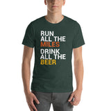 Run all the Miles, Drink all the Beer T-Shirt-Shirts-The Beer Mile-Heather Forest-S-The Beer Mile