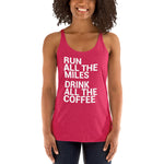 Run All The Miles, Drink All The Coffee Women's Racerback Tank-Tanks-The Beer Mile-Vintage Shocking Pink-XS-The Beer Mile