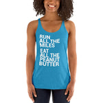 Run All The Miles Eat All The Peanut Butter Women's Racerback Tank-Tanks-The Beer Mile-Vintage Turquoise-XS-The Beer Mile