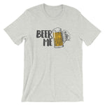 Beer Me Unisex T-Shirt-Shirts-The Beer Mile-Ash-S-The Beer Mile