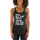 Run All The Miles, Drink All The Coffee Women's Racerback Tank-Tanks-The Beer Mile-Vintage Black-XS-The Beer Mile